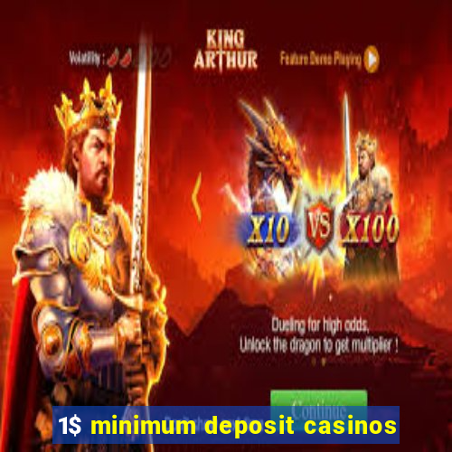 1$ minimum deposit casinos