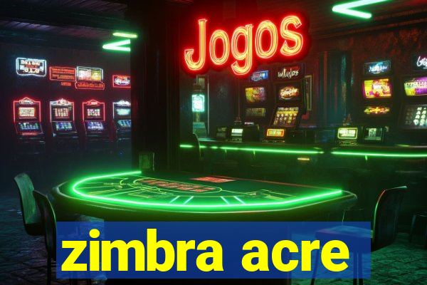 zimbra acre