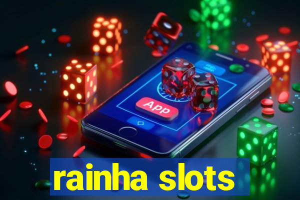 rainha slots