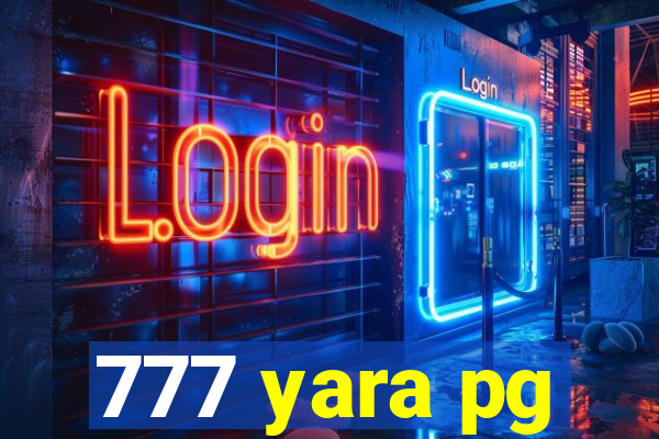 777 yara pg