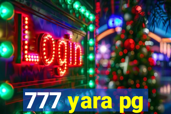 777 yara pg