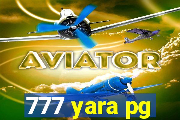 777 yara pg