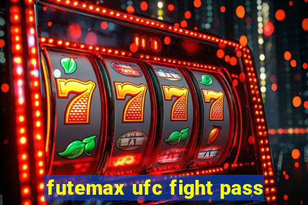 futemax ufc fight pass