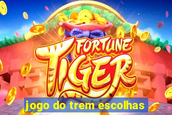 jogo do trem escolhas