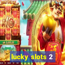 lucky slots 2