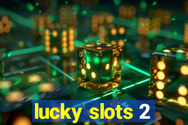 lucky slots 2