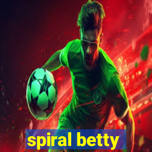 spiral betty