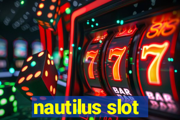 nautilus slot