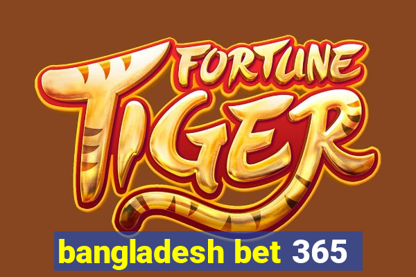 bangladesh bet 365