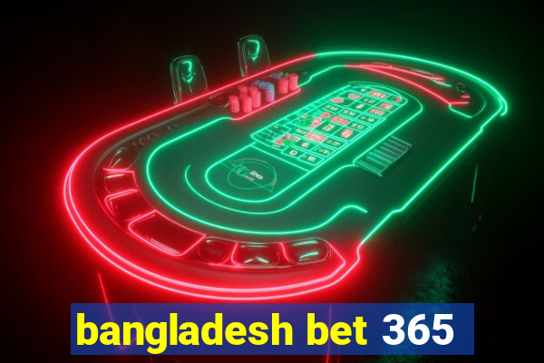 bangladesh bet 365