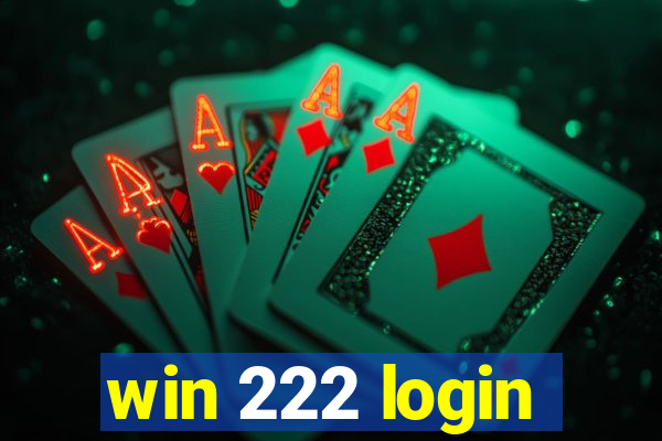 win 222 login