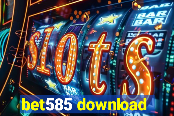 bet585 download