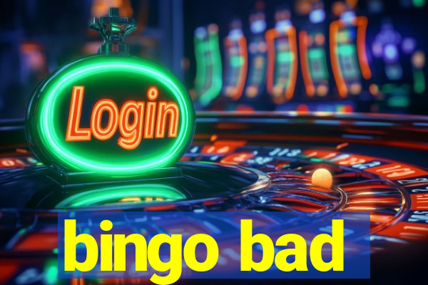 bingo bad