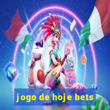 jogo de hoje bets