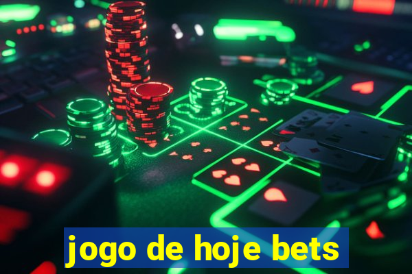 jogo de hoje bets