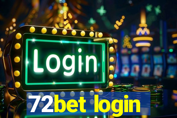 72bet login