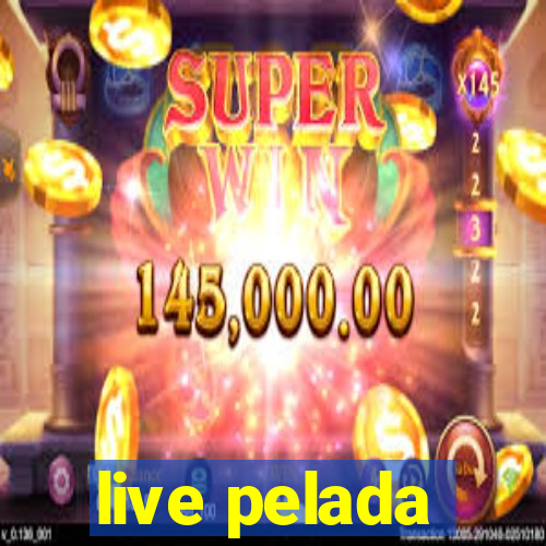 live pelada