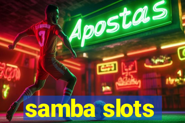 samba slots