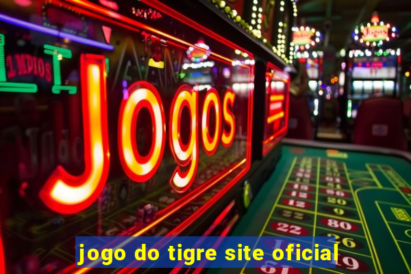 jogo do tigre site oficial