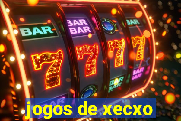 jogos de xecxo