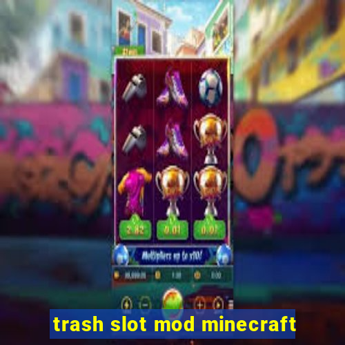 trash slot mod minecraft