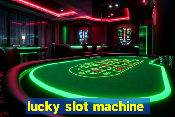 lucky slot machine