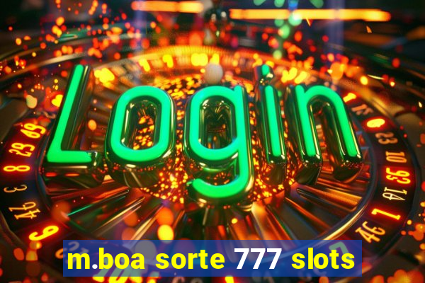 m.boa sorte 777 slots