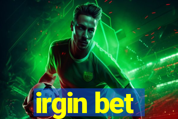 irgin bet