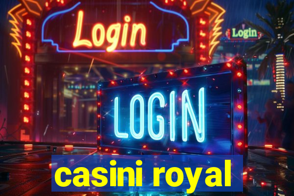 casini royal