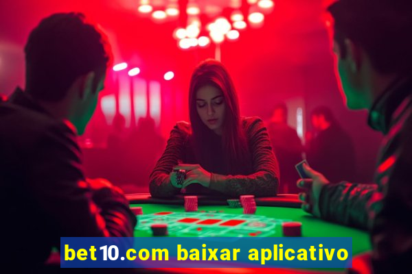 bet10.com baixar aplicativo