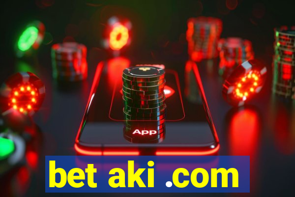 bet aki .com