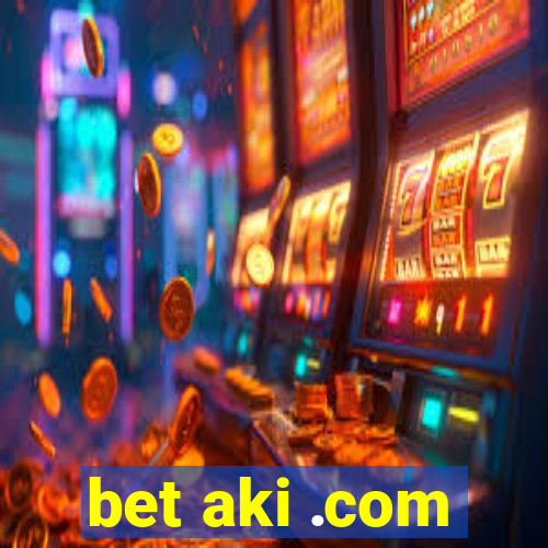 bet aki .com