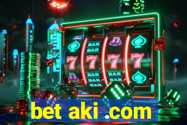 bet aki .com