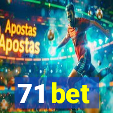 71 bet