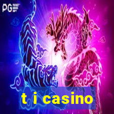 t i casino