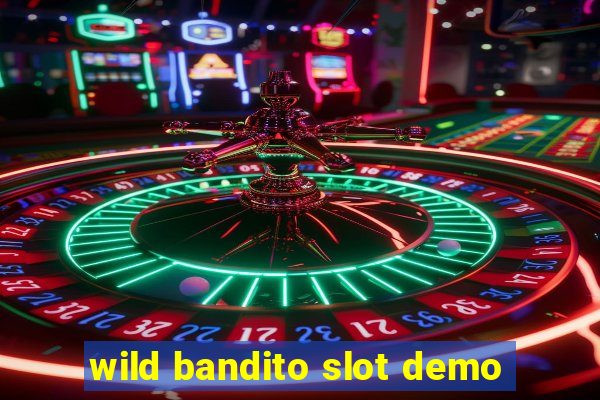 wild bandito slot demo