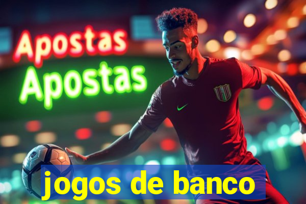 jogos de banco