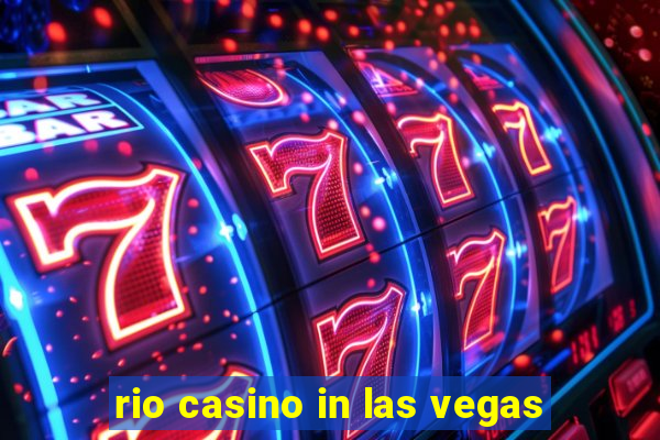 rio casino in las vegas