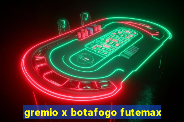 gremio x botafogo futemax