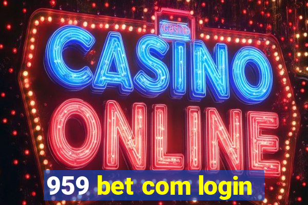 959 bet com login