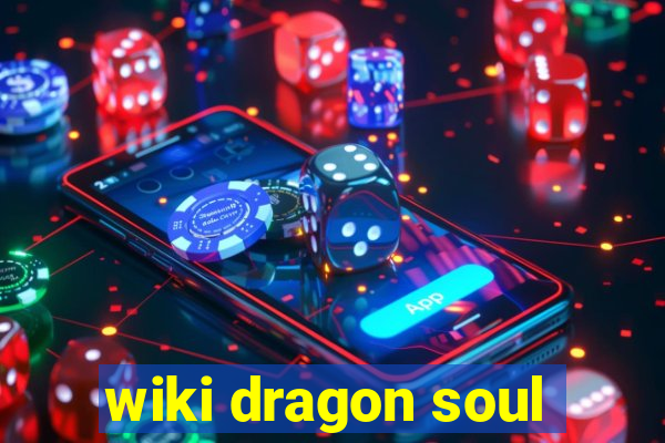 wiki dragon soul