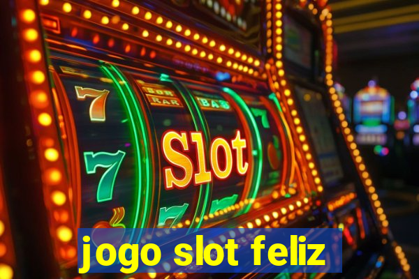 jogo slot feliz