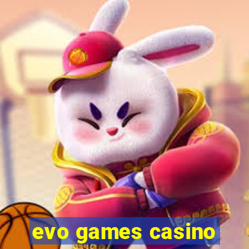 evo games casino