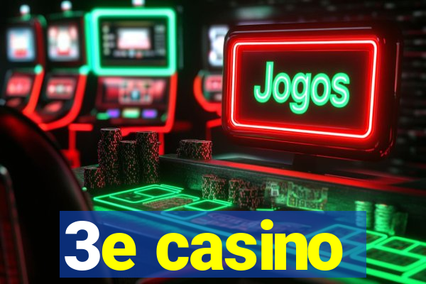 3e casino