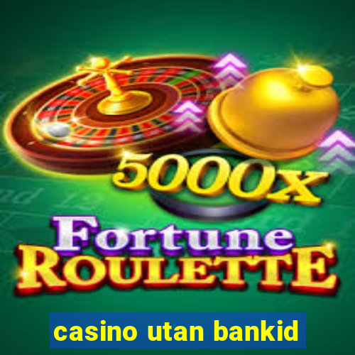 casino utan bankid