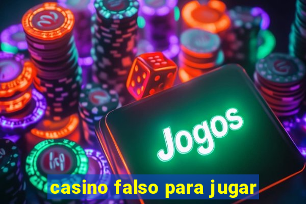 casino falso para jugar