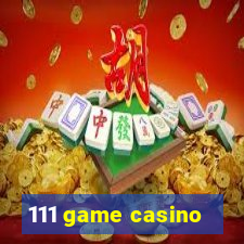 111 game casino