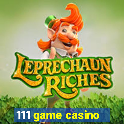 111 game casino