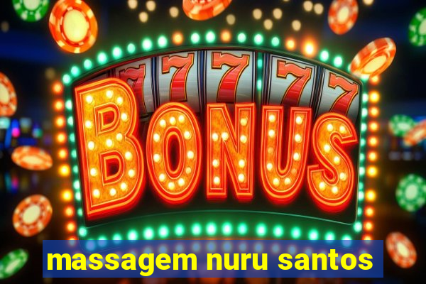 massagem nuru santos