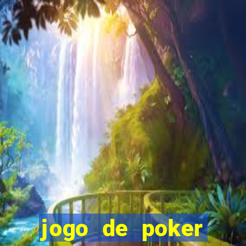 jogo de poker valendo dinheiro real